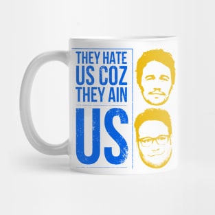 They hate us coz they ain us Mug